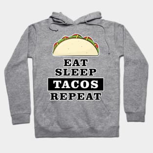 Eat Sleep Tacos Repeat - Funny Quote Hoodie